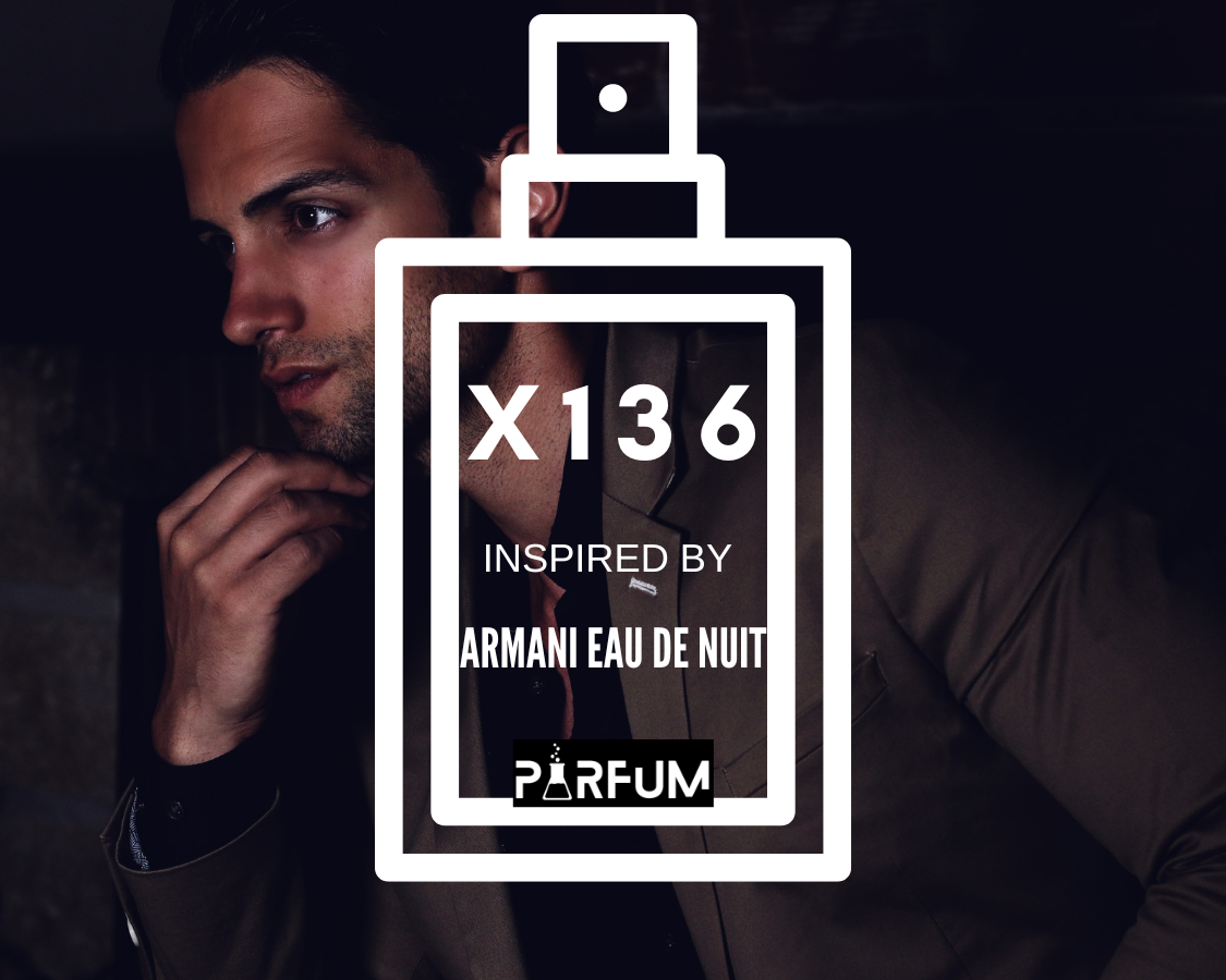 X136 INSPIRED BY "EAU DE NUIT"