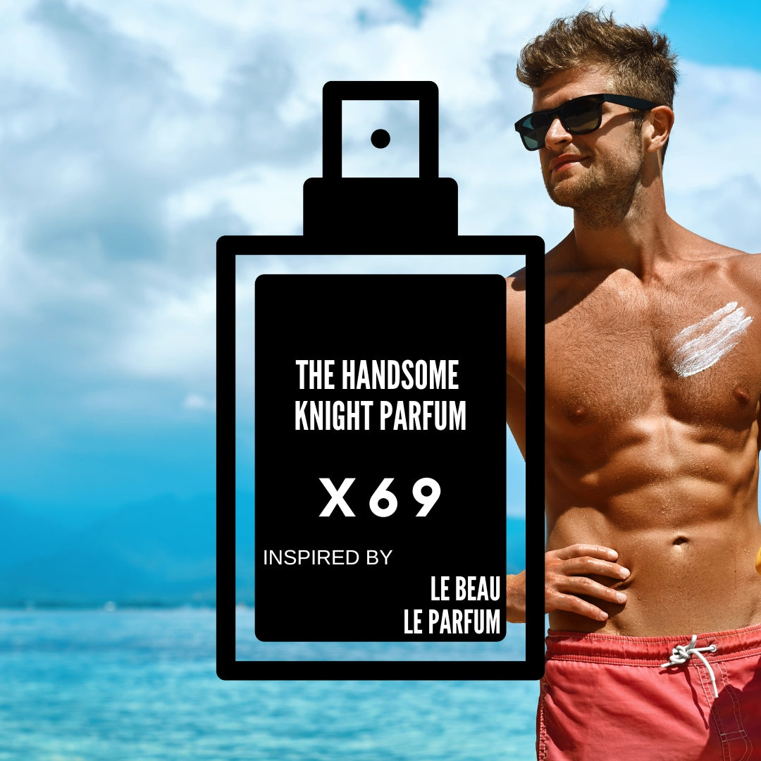 Handsome Knight Parfum-X69 INSPIRED BY "LE BEAU LE PARFUM"